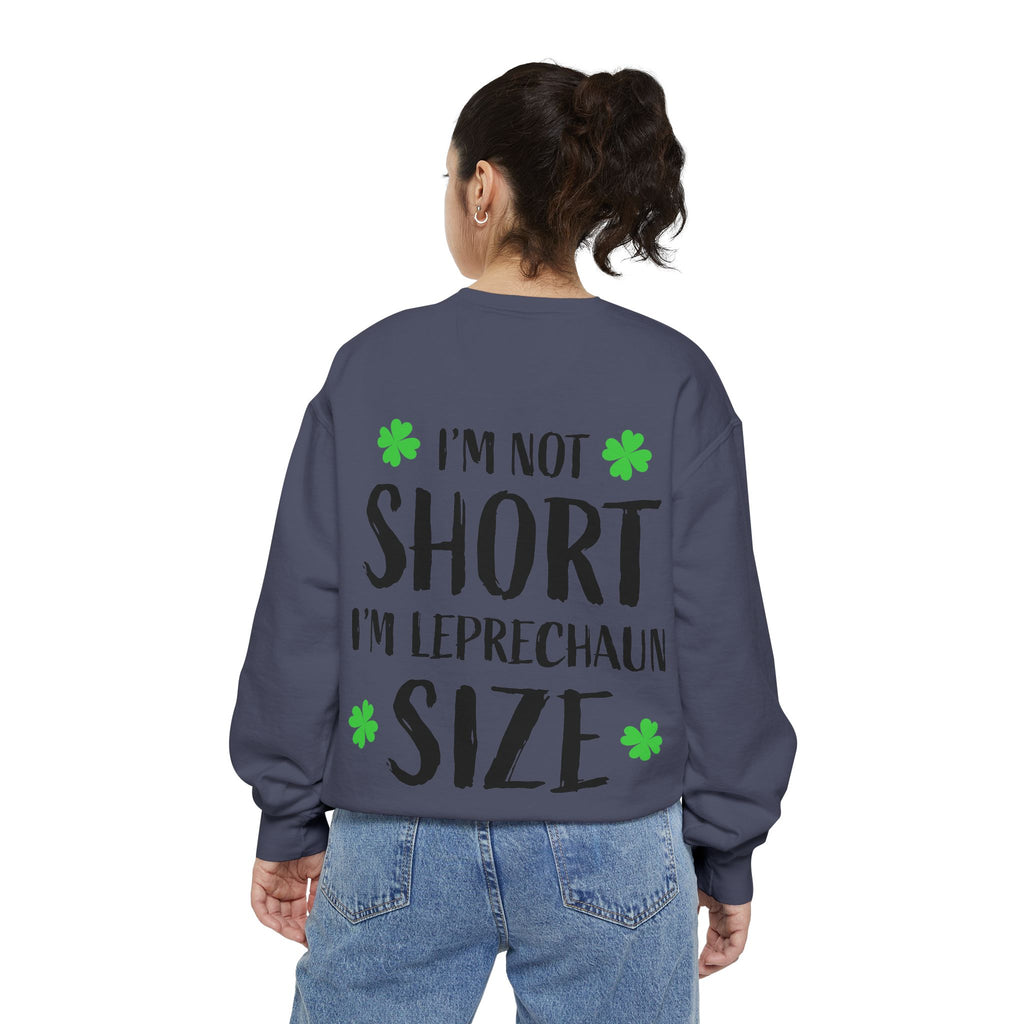 I'm Not Short I'm Leprechaun Size Sweatshirt — St. Patrick's Day Funny Crewneck