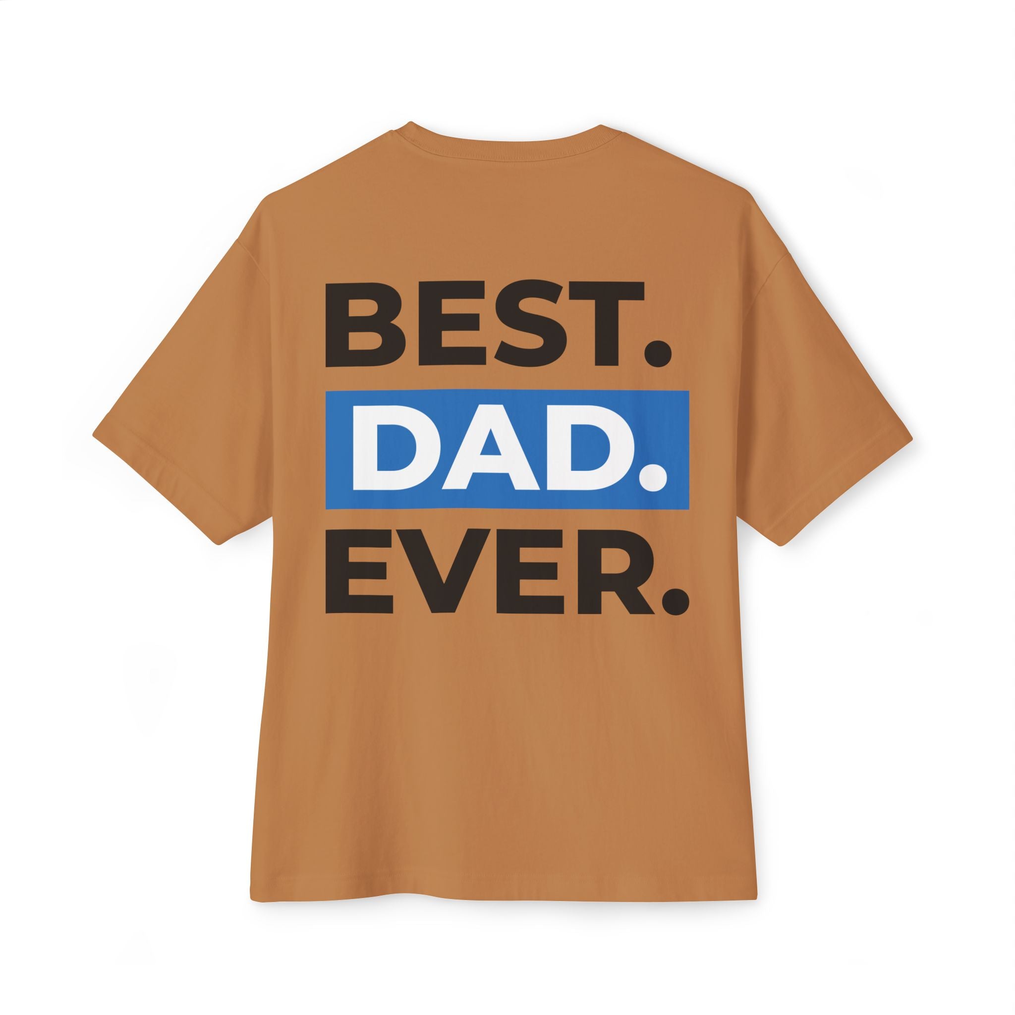Best. Dad. Ever. Oversized Boxy Tee — Casual Father's Day T‑Shirt