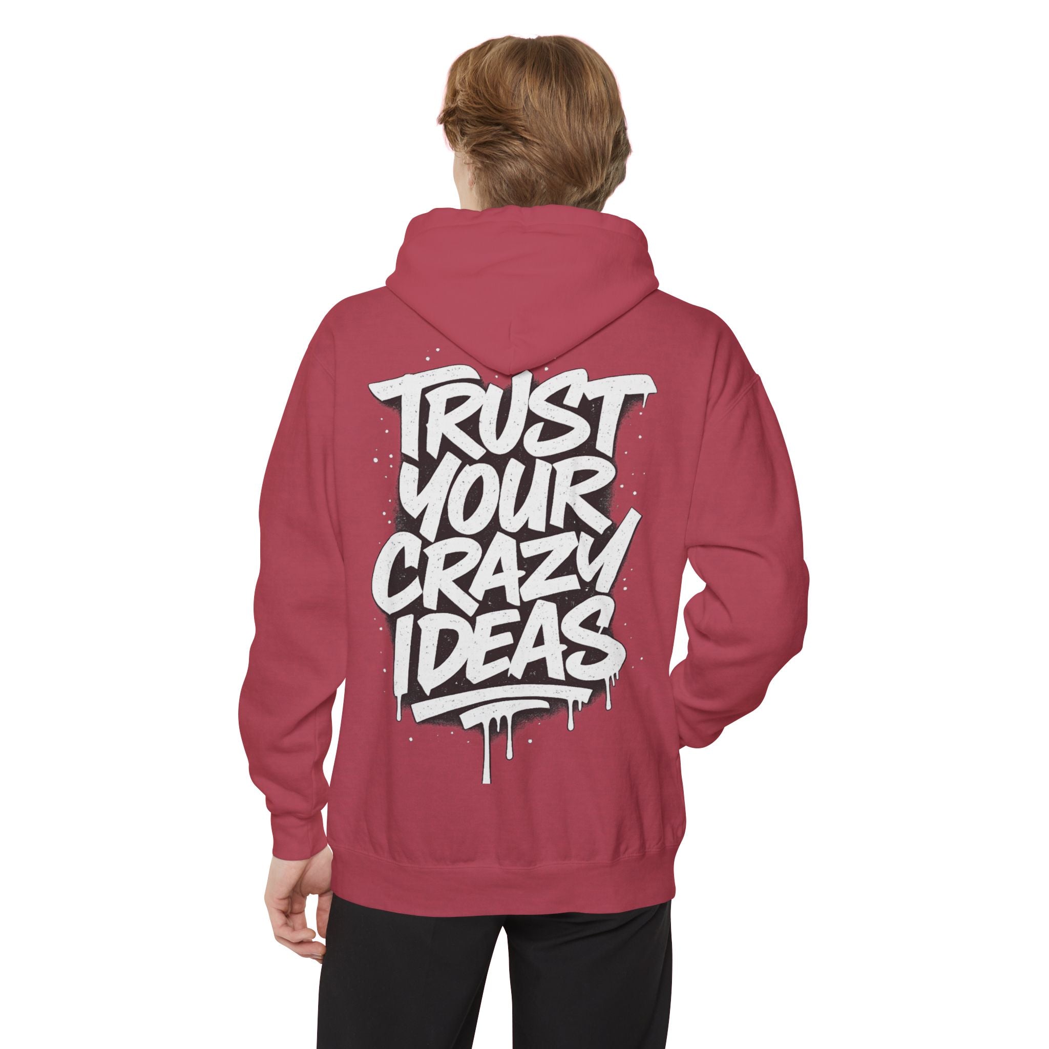 Trust Your Crazy Ideas Hoodie — Motivational Graphic Pullover
