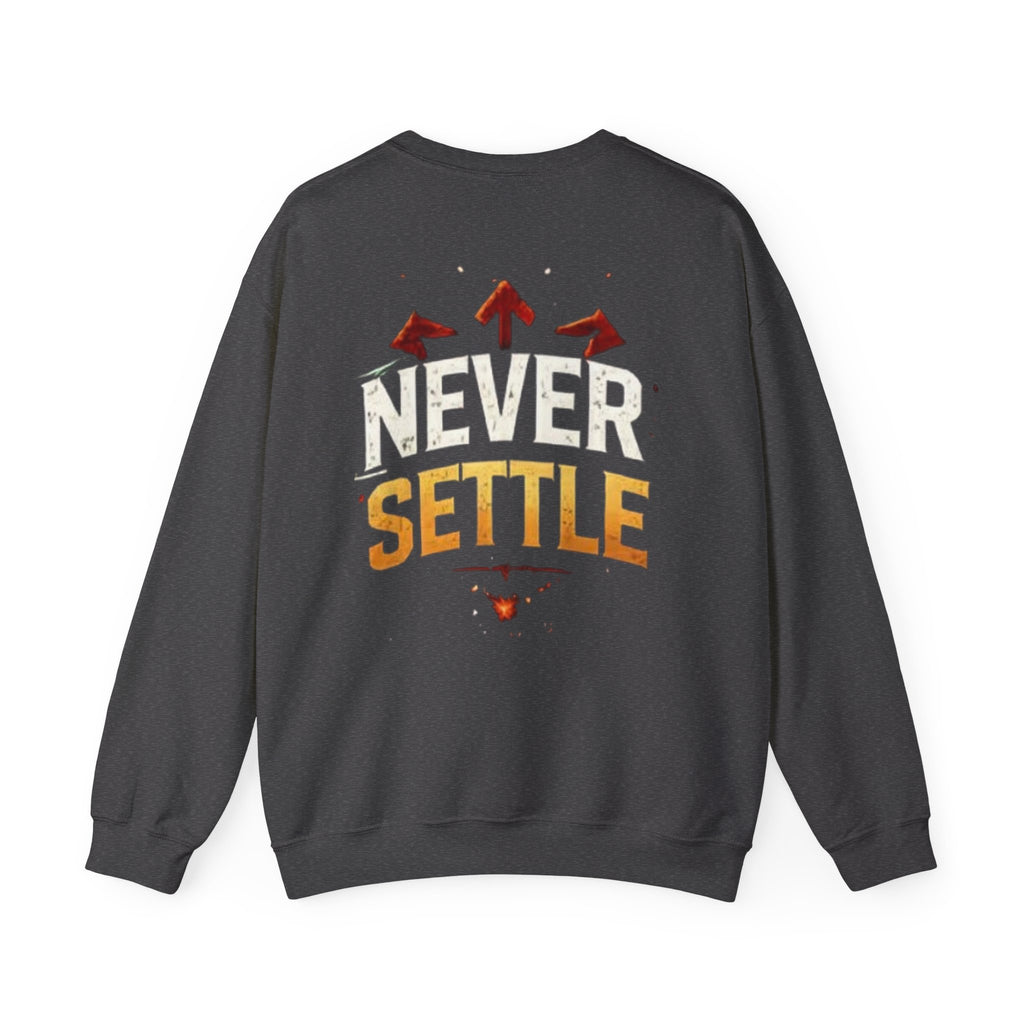 Crewneck Sweatshirt — 'Never Settle' Motivational Graphic Crew