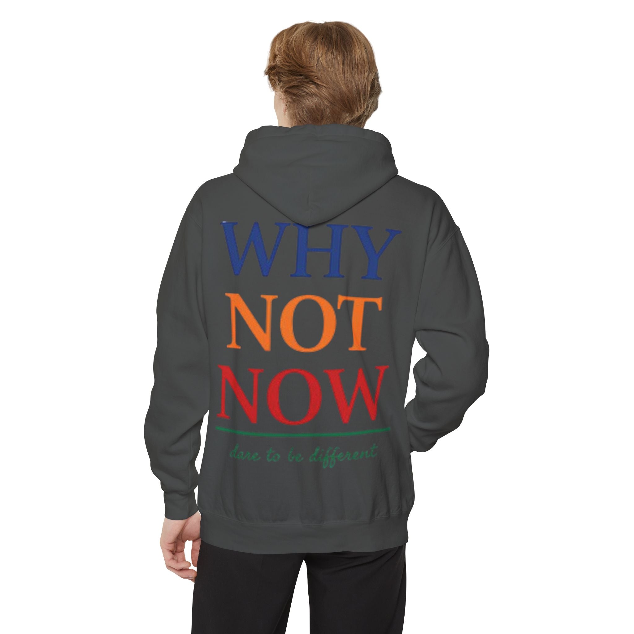 Why Not Now Hoodie — Motivational "Dare to Be Different" Pullover