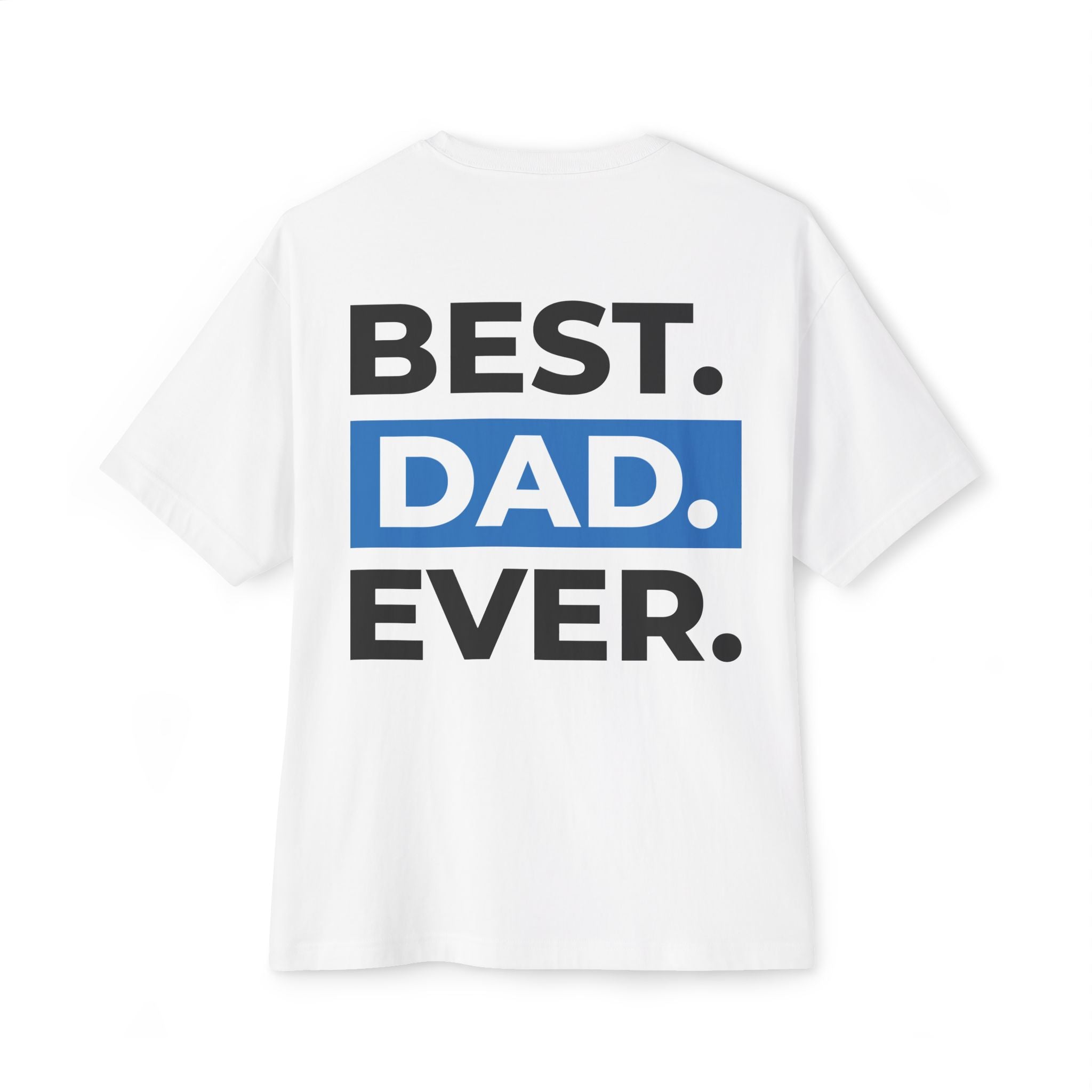 Best. Dad. Ever. Oversized Boxy Tee — Casual Father's Day T‑Shirt