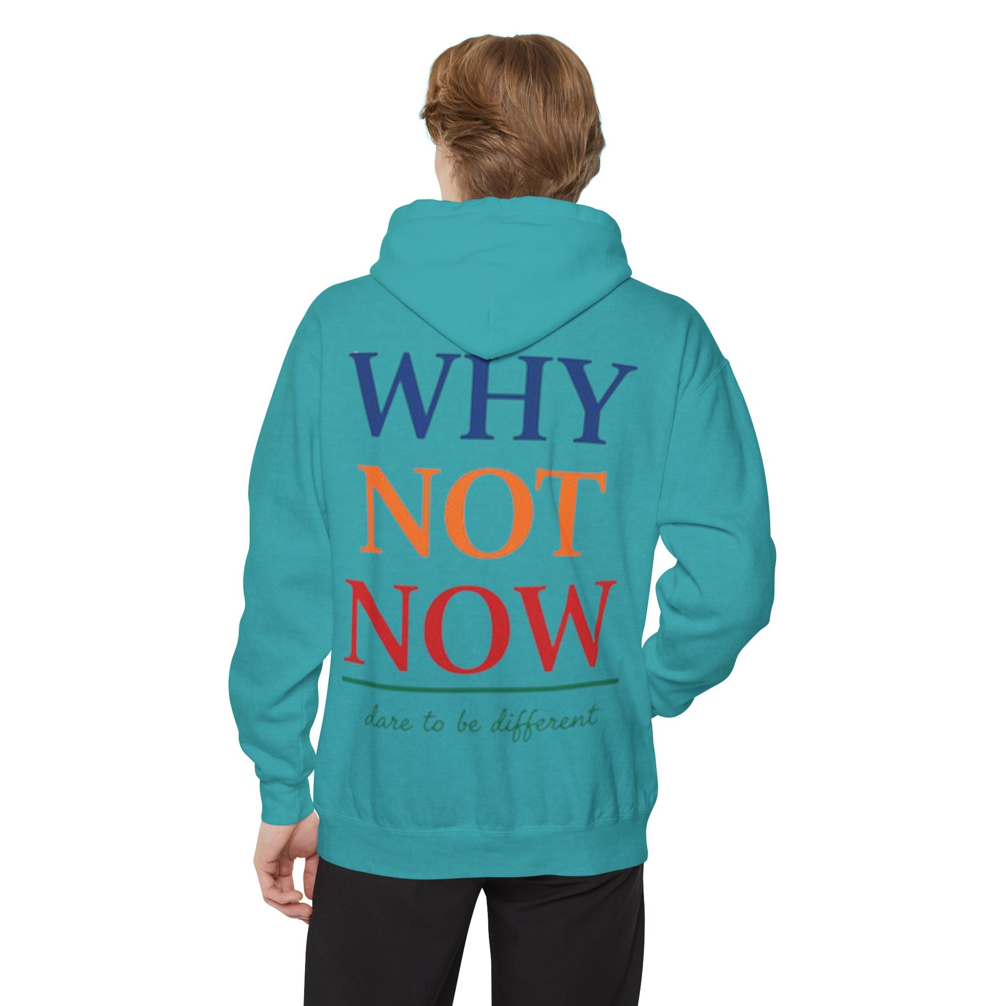 Why Not Now Hoodie — Motivational "Dare to Be Different" Pullover