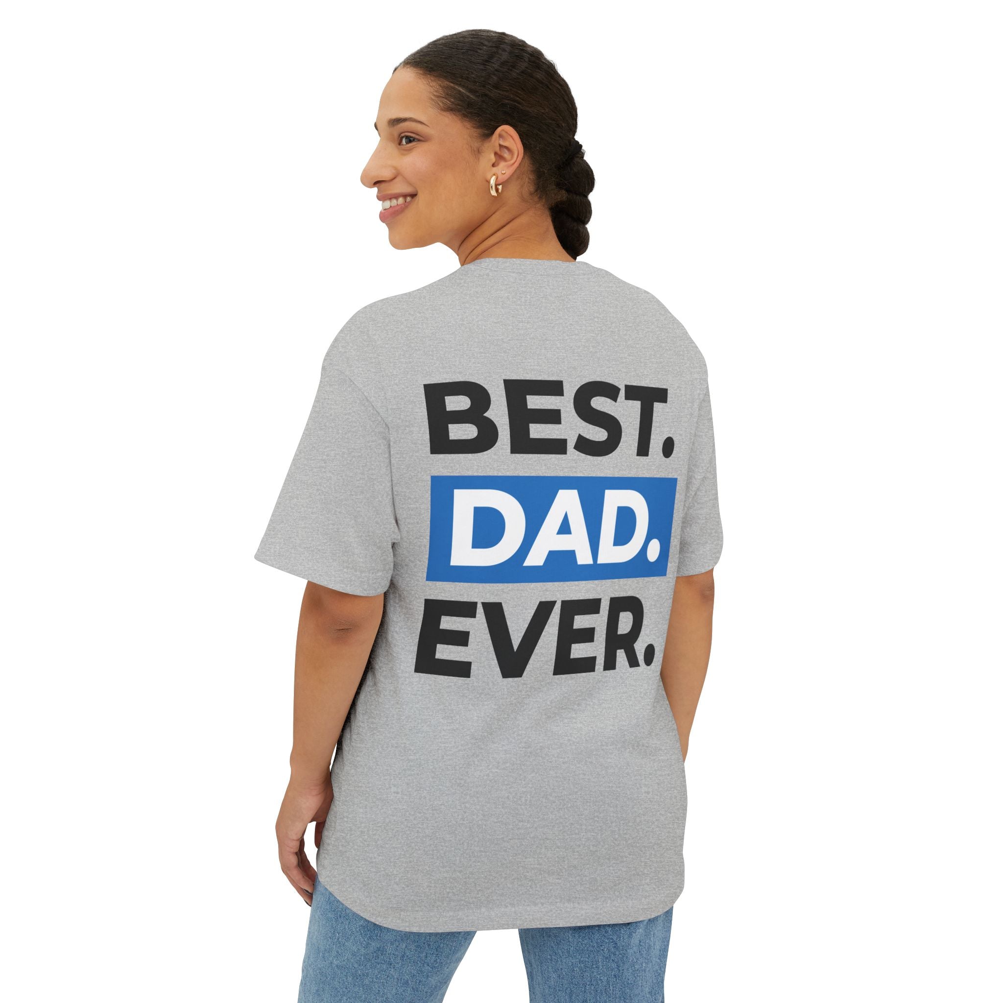 Best. Dad. Ever. Oversized Boxy Tee — Casual Father's Day T‑Shirt