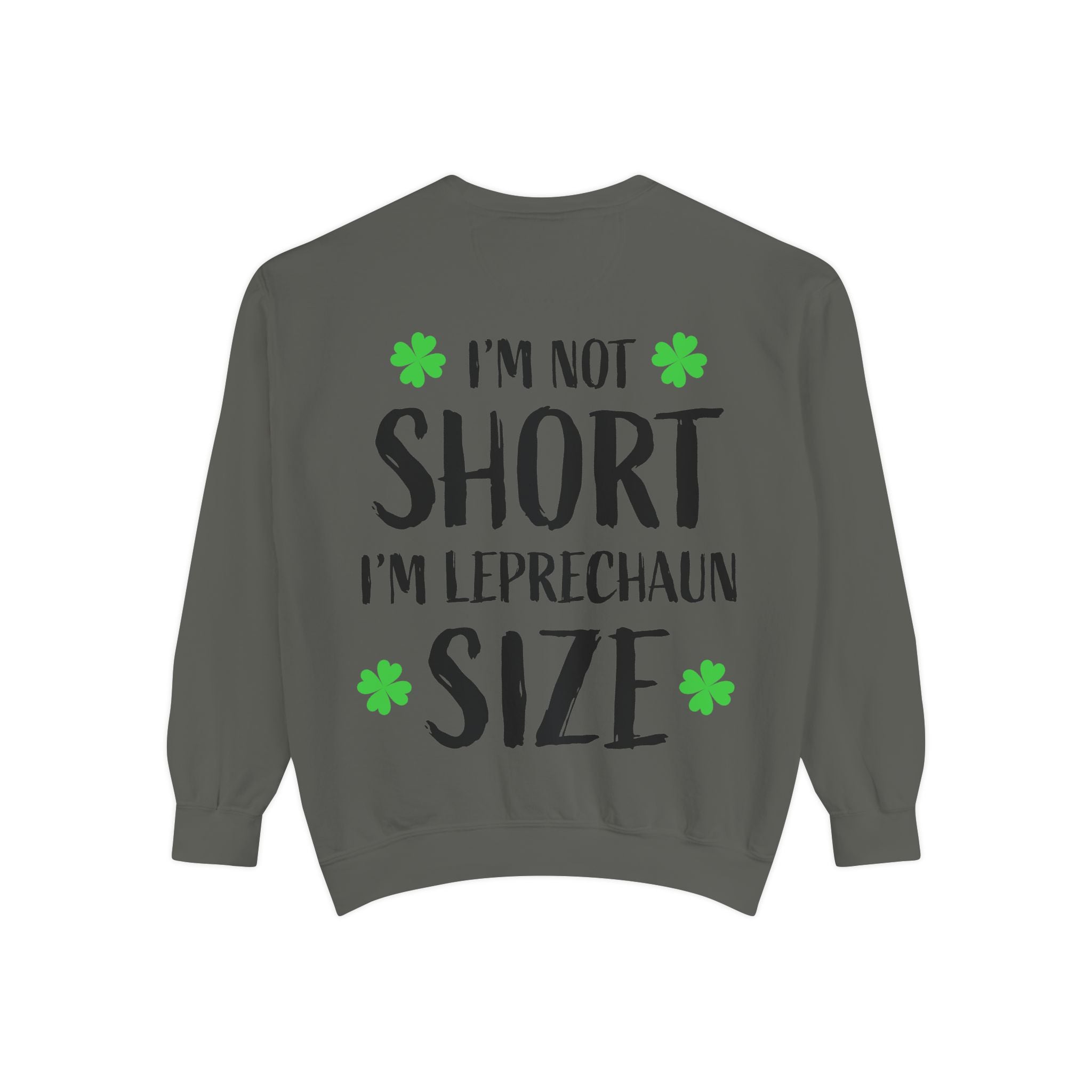 I'm Not Short I'm Leprechaun Size Sweatshirt — St. Patrick's Day Funny Crewneck