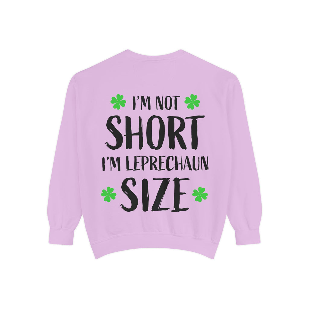 I'm Not Short I'm Leprechaun Size Sweatshirt — St. Patrick's Day Funny Crewneck