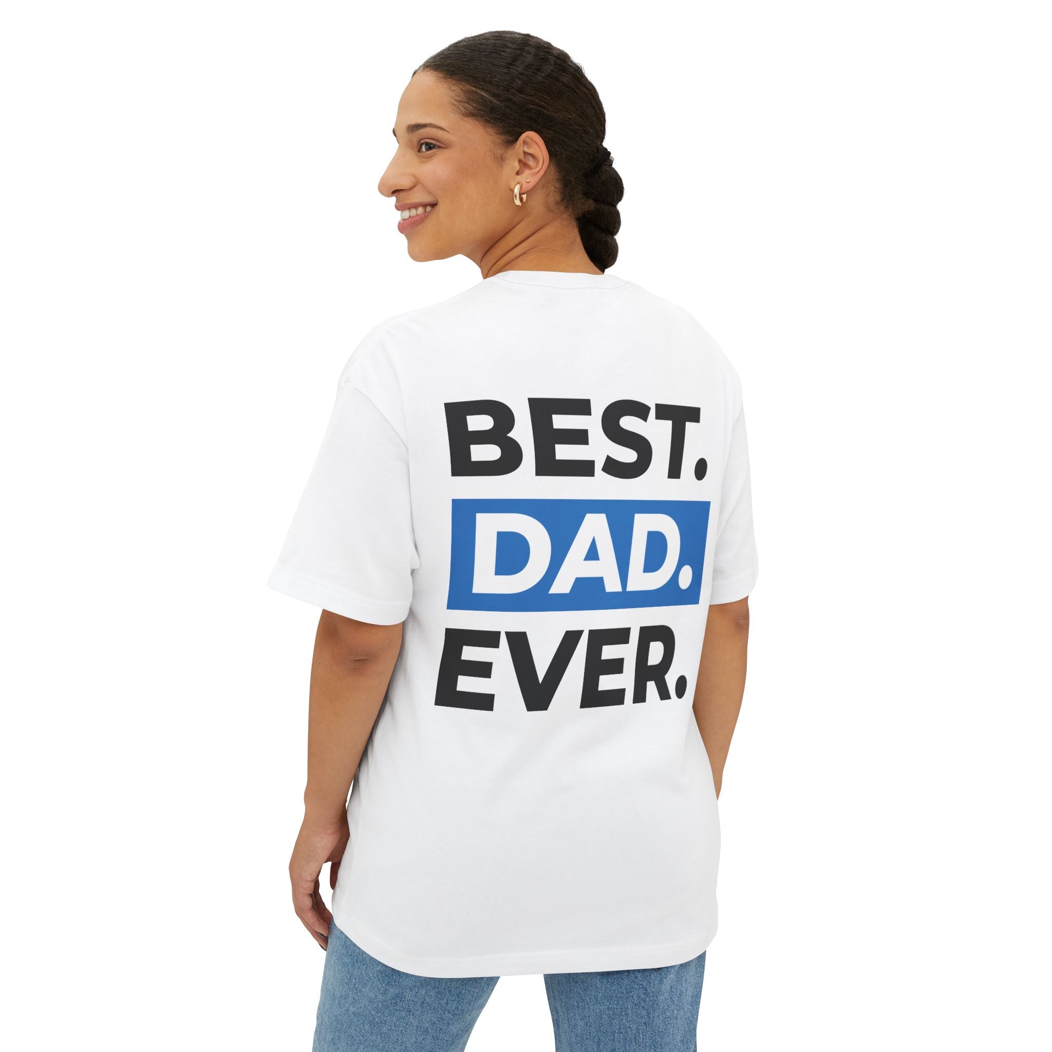 Best. Dad. Ever. Oversized Boxy Tee — Casual Father's Day T‑Shirt