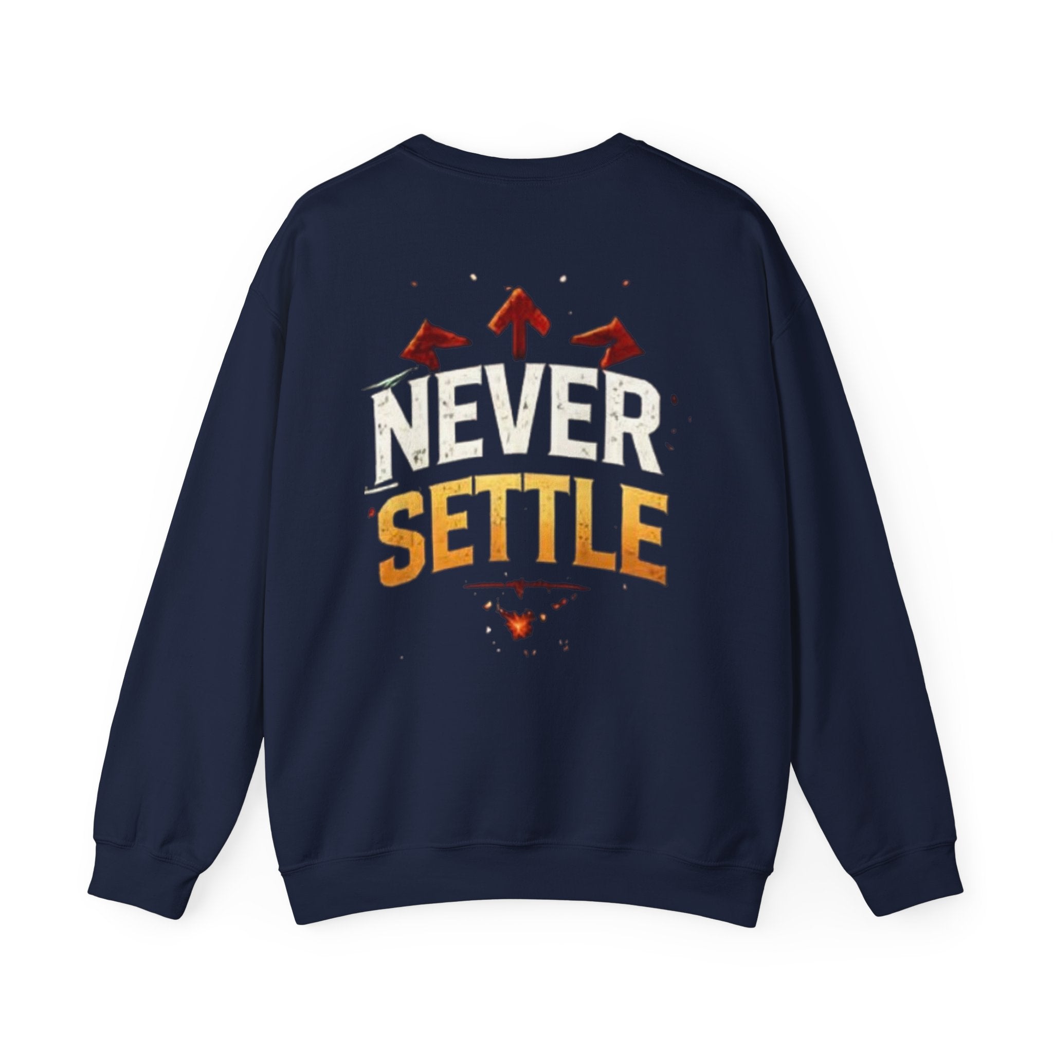 Crewneck Sweatshirt — 'Never Settle' Motivational Graphic Crew