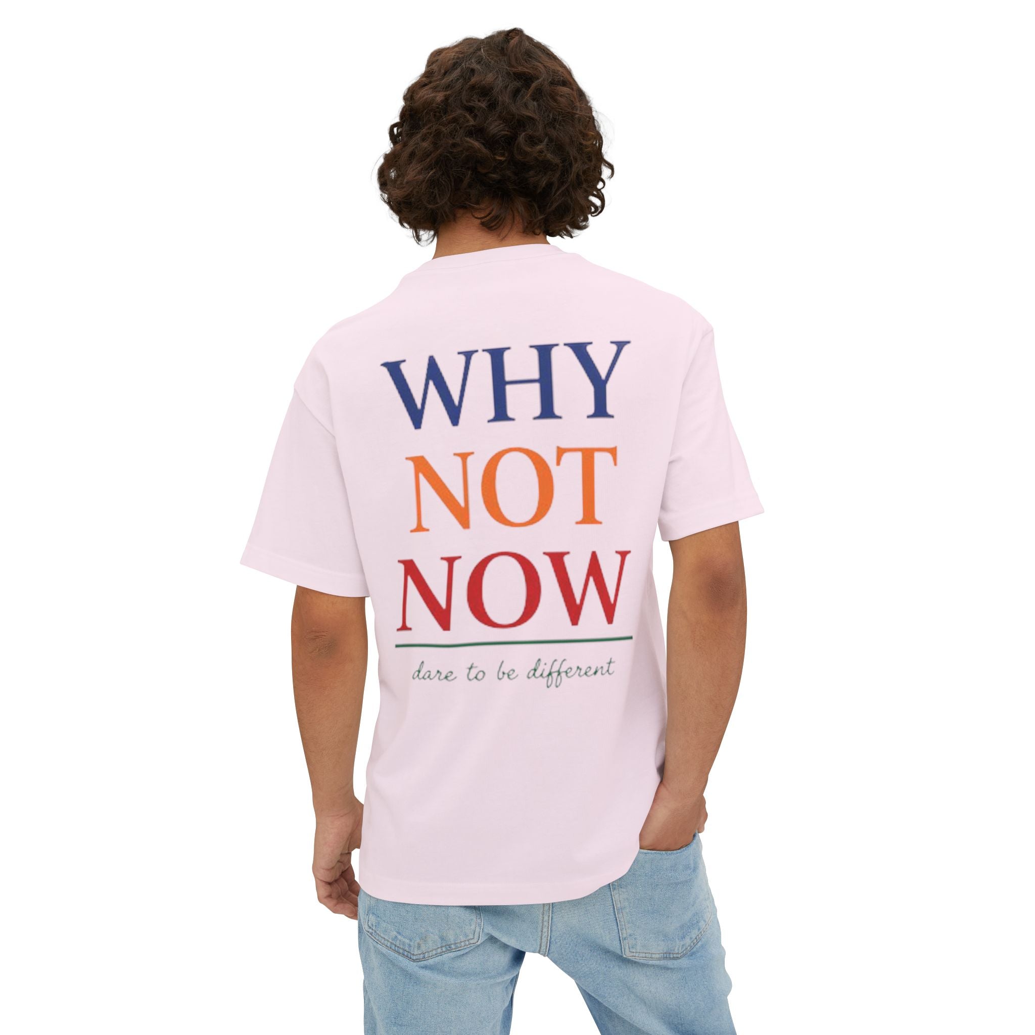 WHY NOT NOW Graphic Tee — Motivational Oversized Boxy T-Shirt