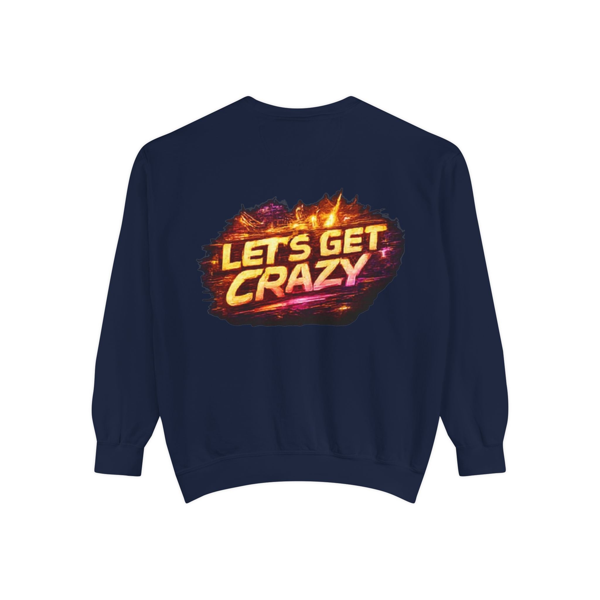 Let's Get Crazy Sweatshirt — Retro Flame Graphic Crewneck