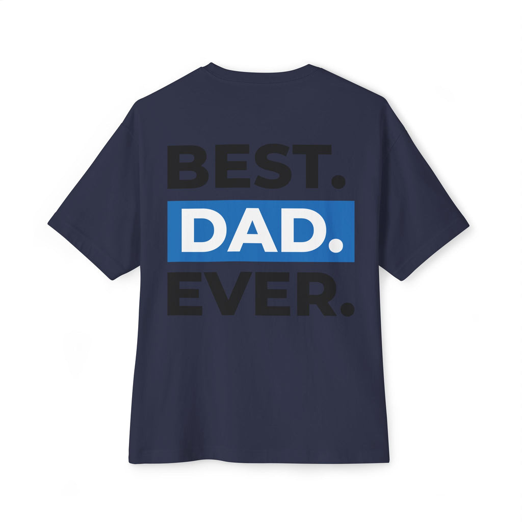 Best. Dad. Ever. Oversized Boxy Tee — Casual Father's Day T‑Shirt