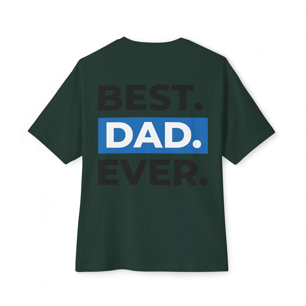 Best. Dad. Ever. Oversized Boxy Tee — Casual Father's Day T‑Shirt