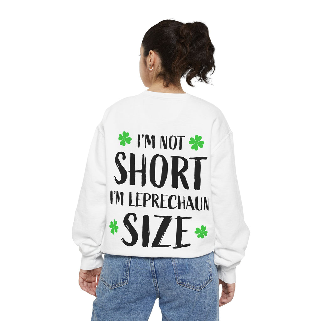 I'm Not Short I'm Leprechaun Size Sweatshirt — St. Patrick's Day Funny Crewneck