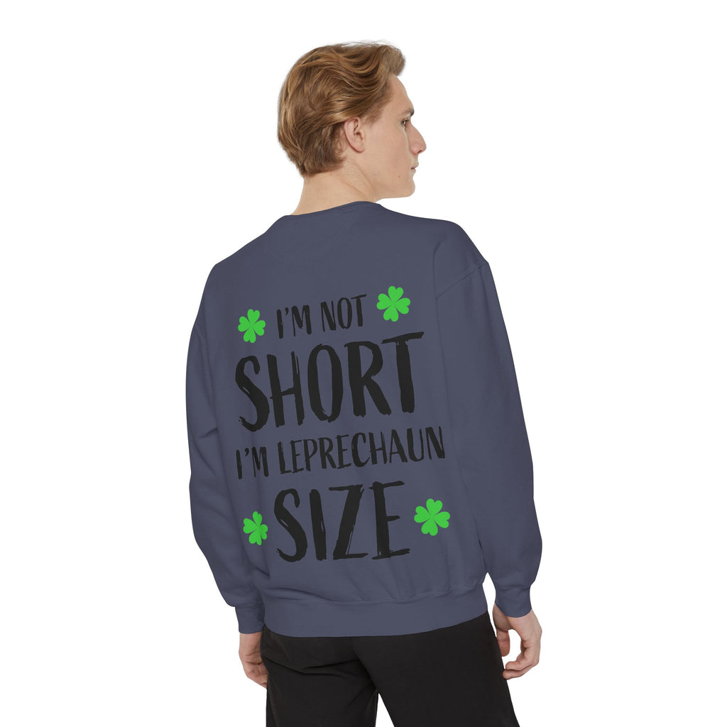 I'm Not Short I'm Leprechaun Size Sweatshirt — St. Patrick's Day Funny Crewneck