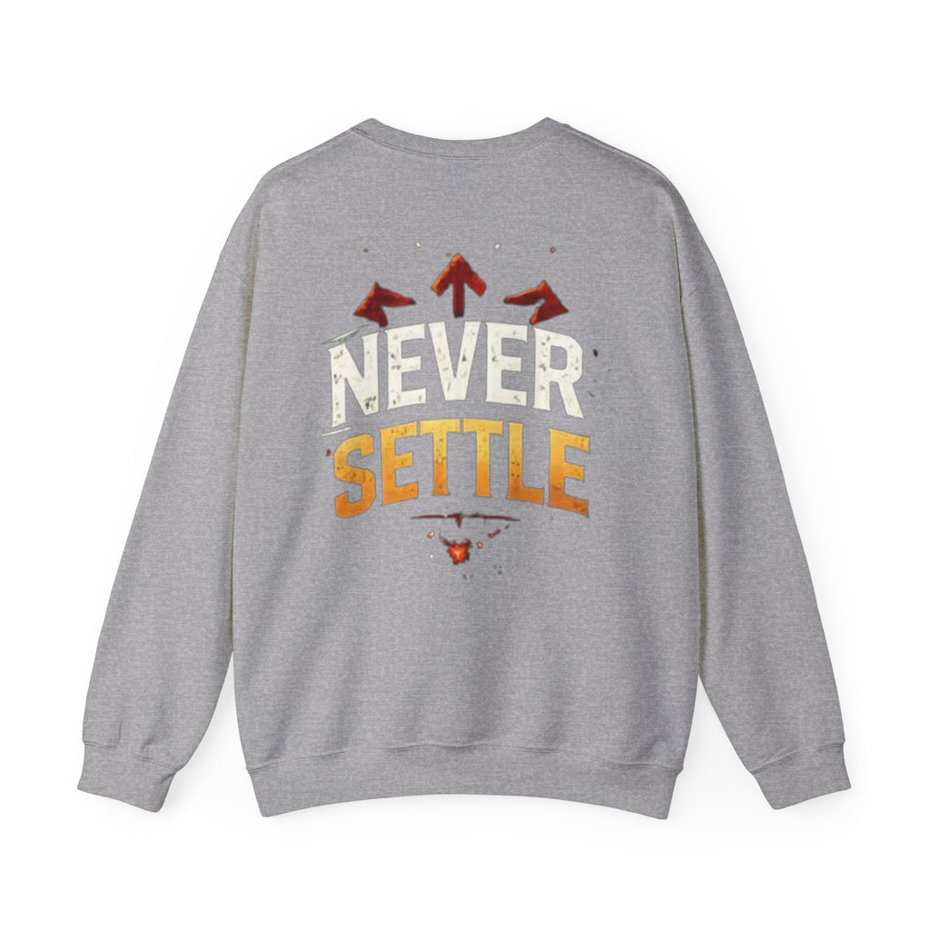 Crewneck Sweatshirt — 'Never Settle' Motivational Graphic Crew