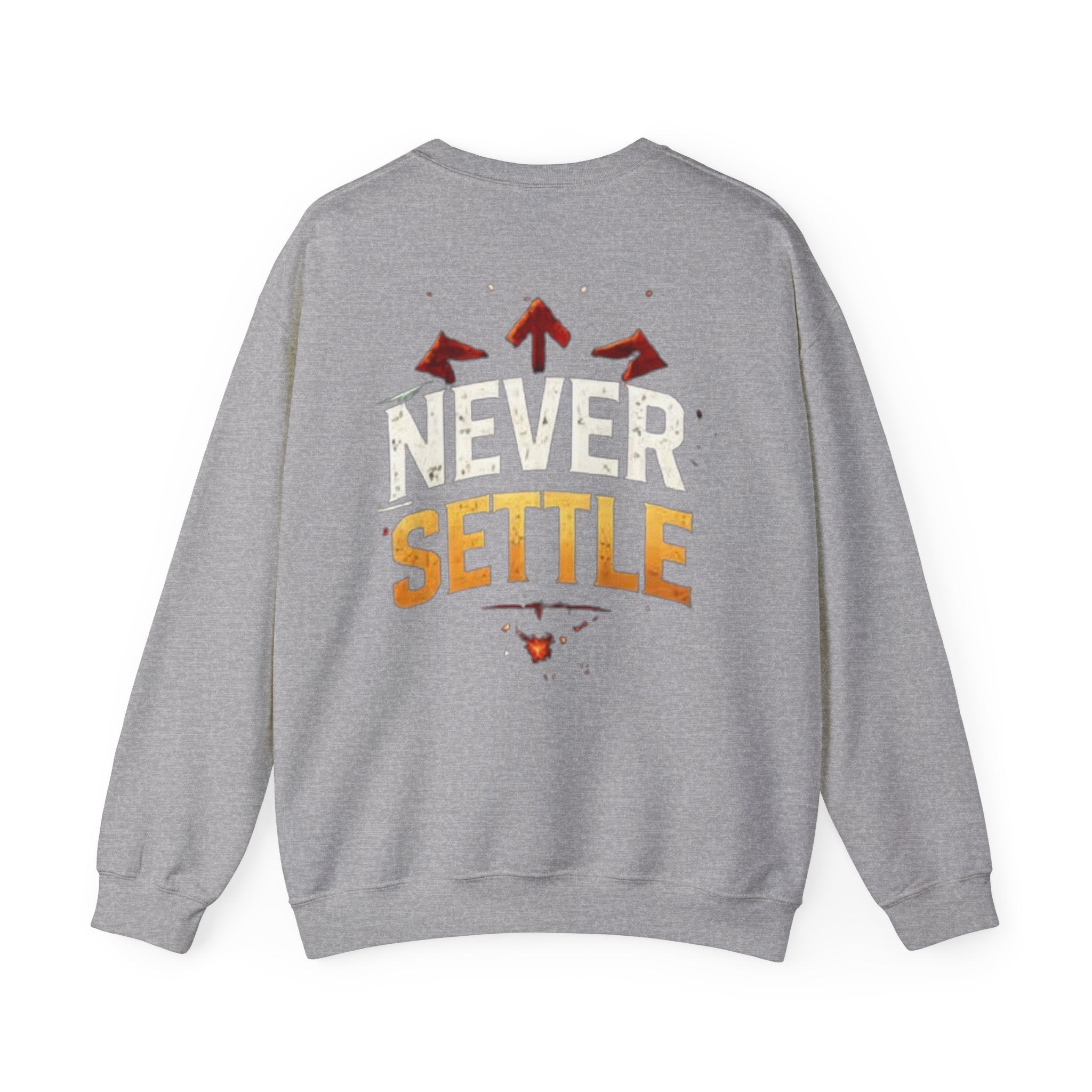 Crewneck Sweatshirt — 'Never Settle' Motivational Graphic Crew